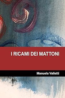 I RICAMI DEI MATTONI